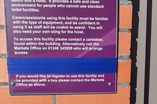 Sue was outraged that the Changing Places toilets in Market Hall had a notice telling visitors to telephone to request a key.