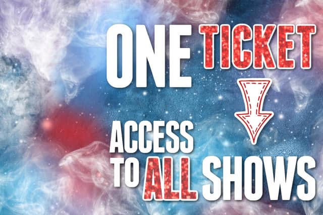 One ticket gets you access to all shows