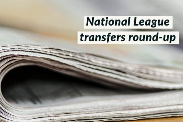 The latest National League transfers round-up.