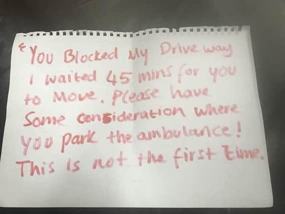 The handwritten note was left on the windscreen of the ambulance as the crew dealt with an emergency in the early hours of the morning.
