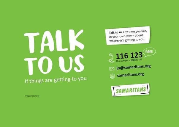The Samaritans are there for everyone.