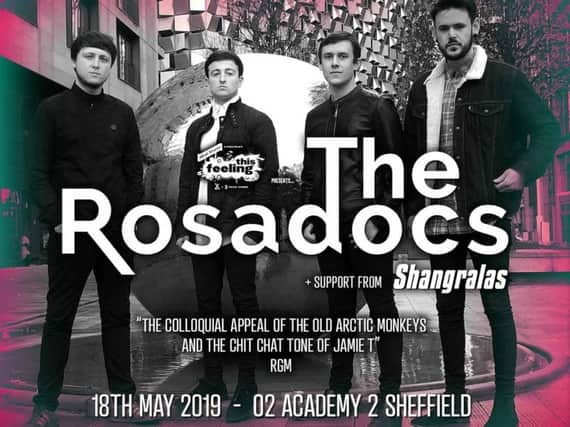 The Rosadocs will play the O2 Academy 2, Sheffield in May