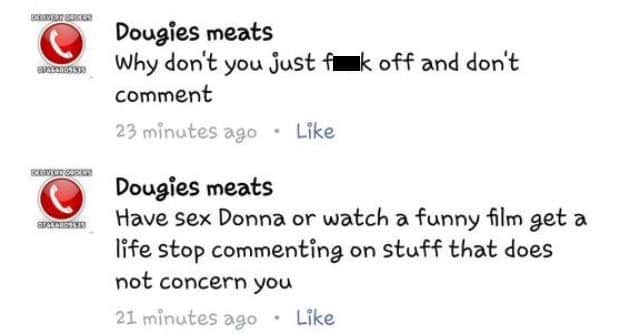 More insults posted by Dougies Meats on the company's Facebook page.