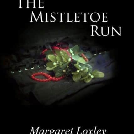 The Mistletoe Run by Margaret Loxley.