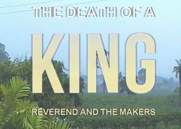 Reverend and the Makers new album The Death Of A King