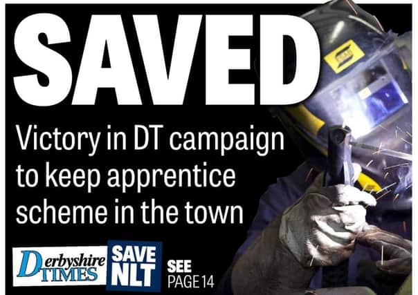 The DT has led the campaign to help save NLT's training services in Chesterfield